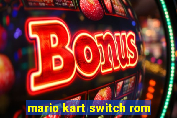 mario kart switch rom